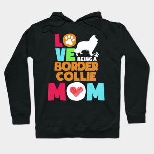 Love being a border collie mom tshirt best border collie Hoodie